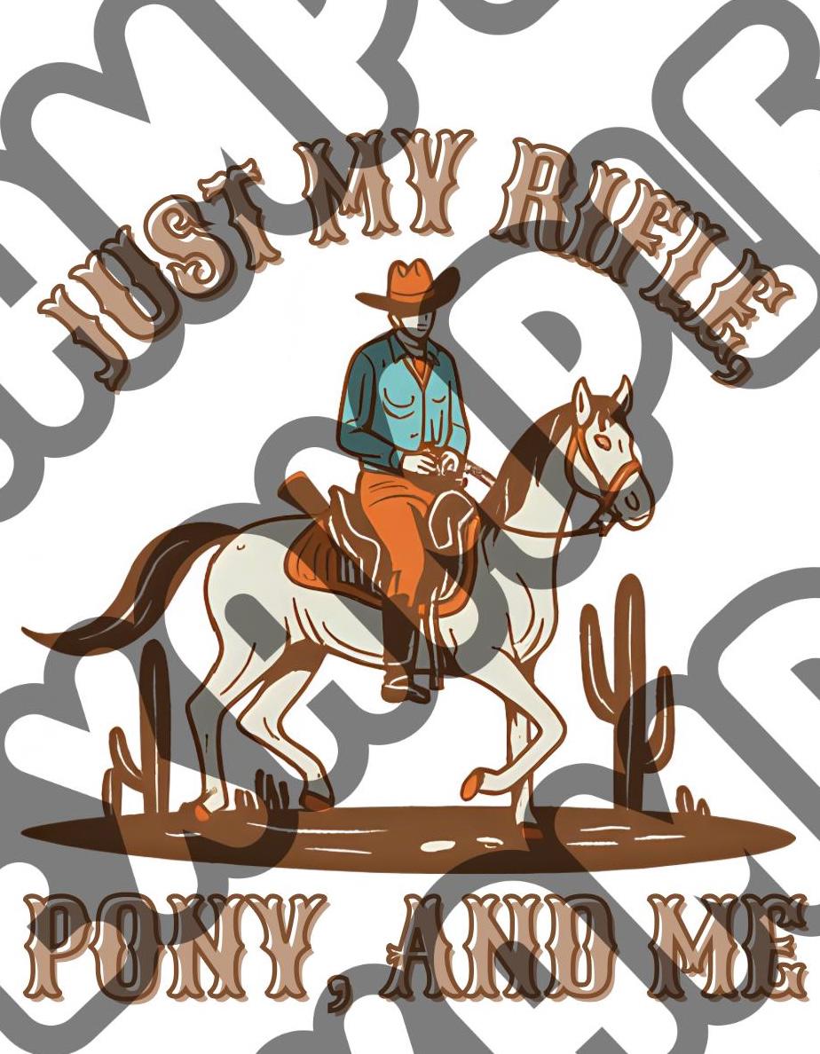 Just My Rifle, Pony, And Me SVG T-Shirt Downloadable Print READ DESCRIPTION
